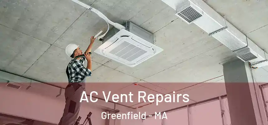  AC Vent Repairs Greenfield - MA