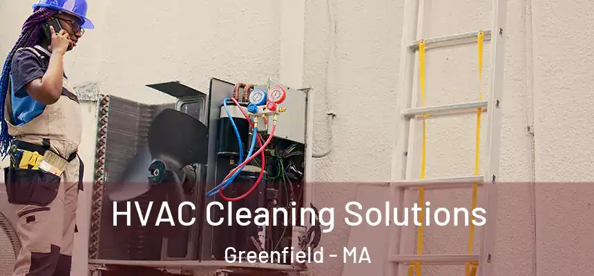  HVAC Cleaning Solutions Greenfield - MA