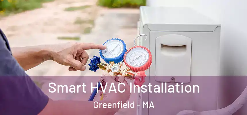  Smart HVAC Installation Greenfield - MA