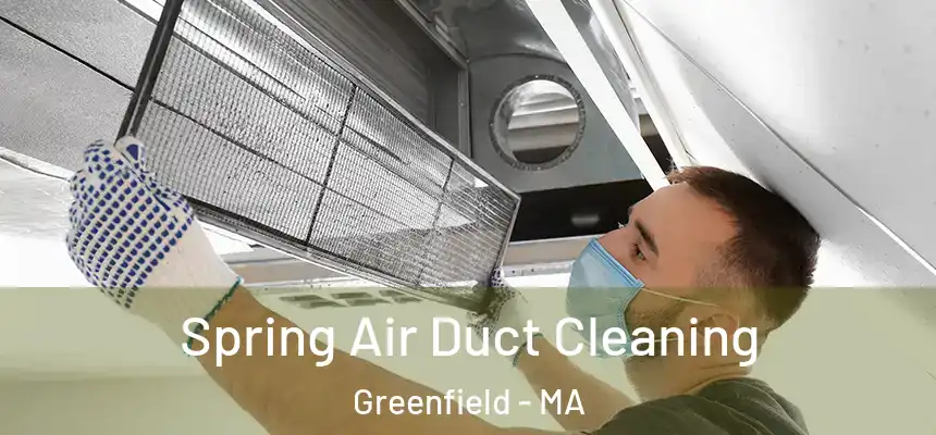  Spring Air Duct Cleaning Greenfield - MA